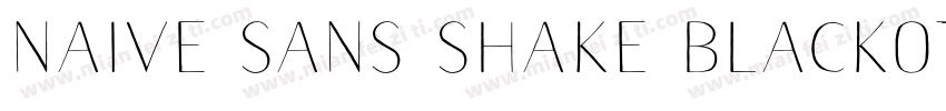 naive sans shake blackotf字体字体转换